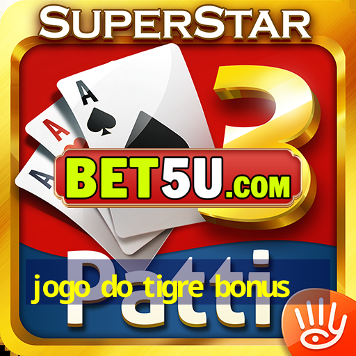 jogo do tigre bonus